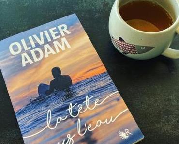 J’ai lu: La tête sous l’eau d’Olivier Adam