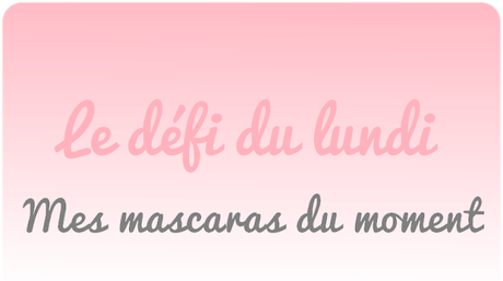 [Le défi du Lundi] Mes mascaras du moment