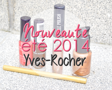 Nouveautés Eté 2014 Yves-Rocher