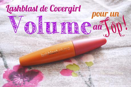 DSC0105 Fotor1 ❀ Lashblast de Covergirl, pour un volume au Top!