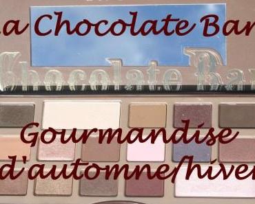 Revue : La chocolate bar de Too Faced, ma gourmadise d’automne/hiver