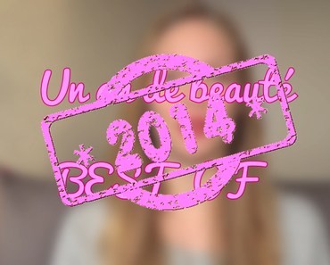 Un an de beauté | Best of 2014 [Vidéo]