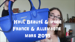Haul beauté et mode en France et Allemagne – mars 2015 [vidéo]