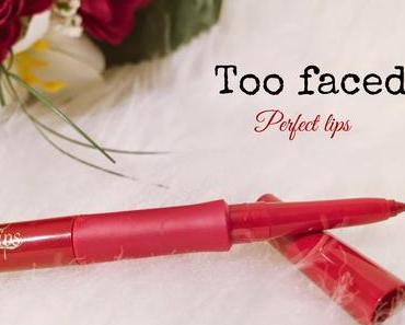 Revue | Perfect Lips de Too faced