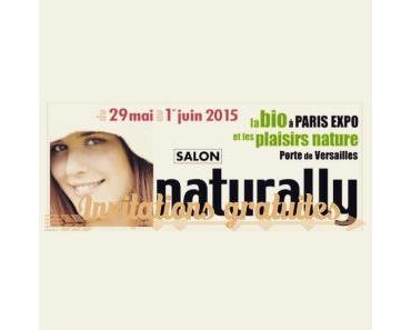 [ BON PLAN ] LE SALON NATURALLY : LE SALON BIO & Nature invit gratuites!