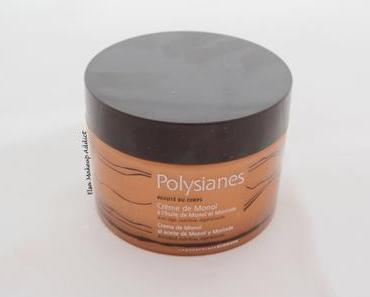 Crème de Monoï de Polysianes : tuerie olfactive