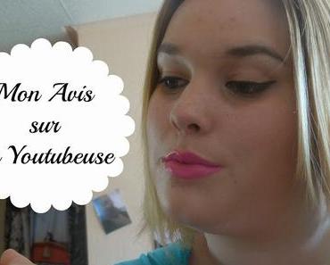 * Vidéos "10: Mon Avis Sur Les YouTubeuses *