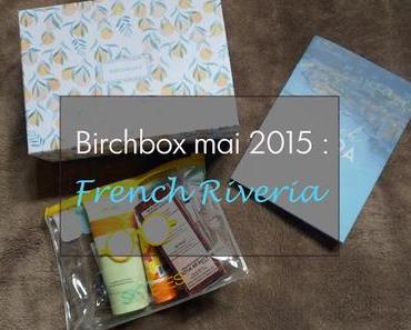 Birchbox Mai 2015 + Kit Beauté