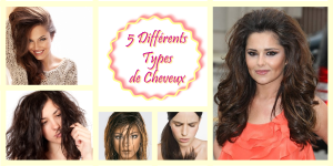 5 différents types de Cheveux : adaptez bien les Soins à votre Chevelure !!!