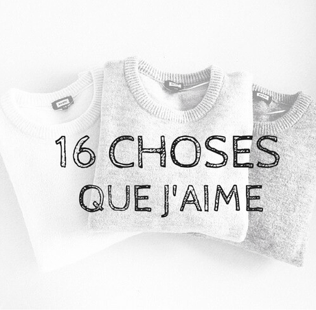 16 choses que j'aime (+ petite surprise)