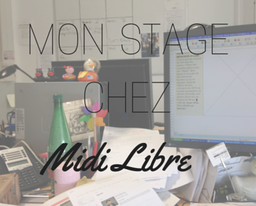 Mon stage à Midi libre, je vous en parle!