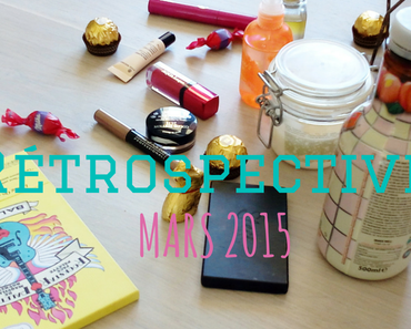 Rétrospective Mars 2015