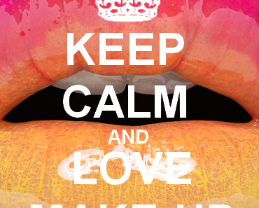 ✰ Keep Calm and Love Make-Up ✰