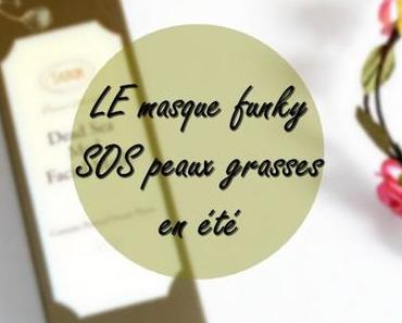 LE masque funky SOS peaux grasses en été !