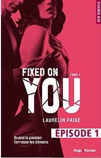 * Avis du livre: Fixed on you - tome 1 Episode 1 *