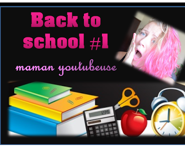 back to school #3 : l'intégrale HAUL, LOOK, blabla, conseils, etre maman blogueuse et la rentrée