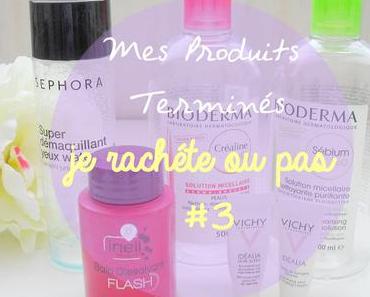 Mes Produits Terminés je rachéte ou pas #3