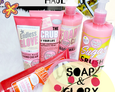 Haul | Soap & Glory