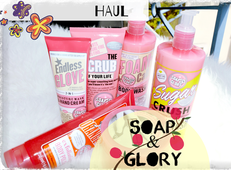 Haul | Soap & Glory