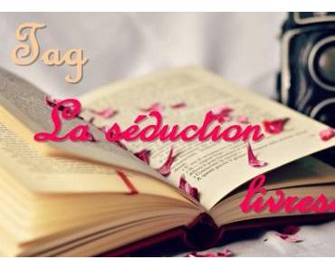 TAG – La séduction livresque…