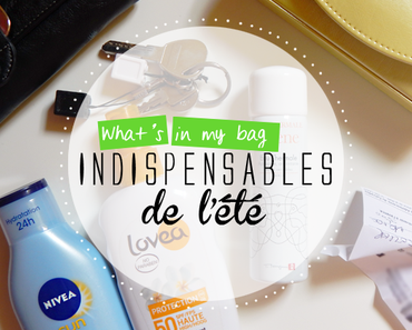 What's in my bag : mes indispensables de l'été