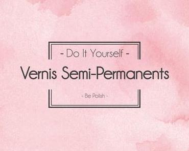 DIY : Vernis semi-permanent