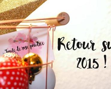 Le blog en 2015 ~ Retour sur vos articles favoris !