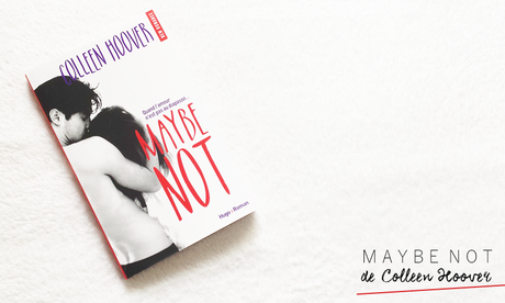 Maybe Not de Colleen Hoover  son nouveau roman New Romance