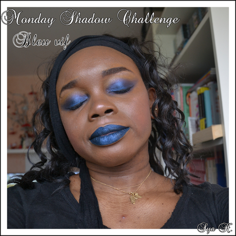 Monday Shadow Challenge # 1 : Le bleu vif