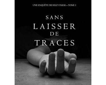 Chronique littéraire #50: Sans Laisser de Traces (Une Enquête de Riley Paige - Tome 1)