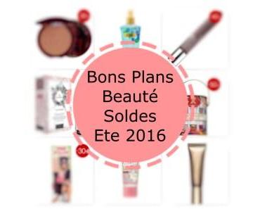 Bons Plans Beauté pendant les Soldes Eté 2016