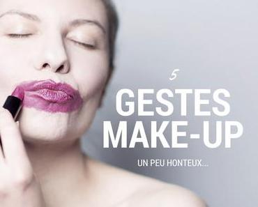 Mes 5 gestes make-up un peu honteux…