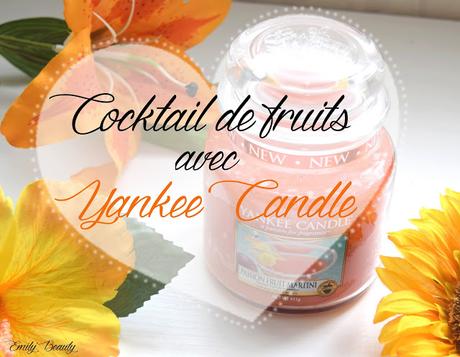 Cocktail de fruit avec Yankee Candle