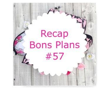 Recap. bons plan #57 (LUSH, Hipanema…)