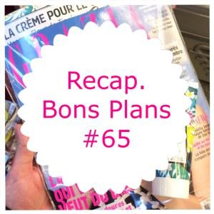 Recap. bons plans #65 (Sephora…)