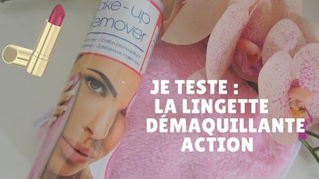 Je teste # 2 : la lingette démaquillante Action ? TOP OU FLOP