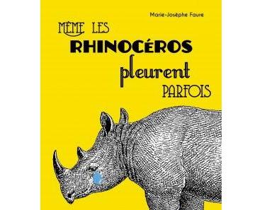 Chronique #87: Même les rhinocéros pleurent parfois