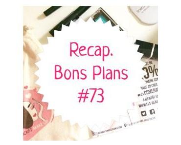 Recap bons plans #73 (Soldes….)