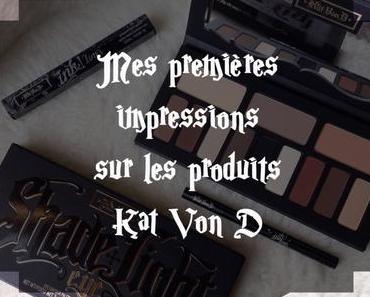 Mes 1ères impressions à sur les produits Kat Von D