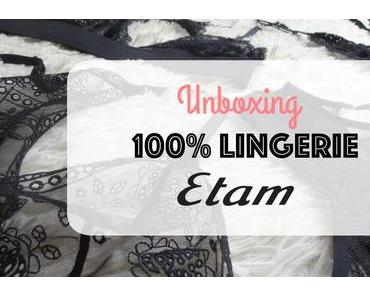 Haul#4 – Unboxing 100% lingerie Etam 👙