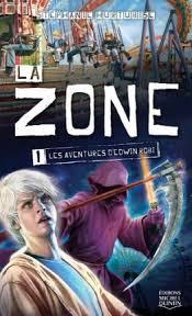 Chronique #102: La zone tome 1: les aventures d'Edwin Robi