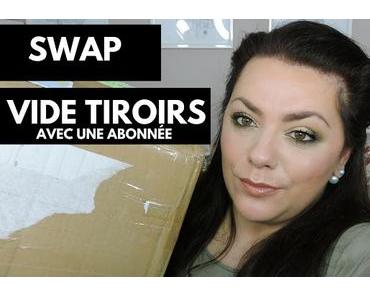 Swap vide tiroirs avec une abonnée