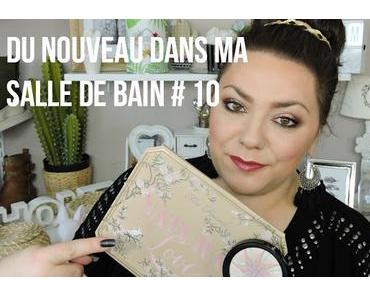 Du nouveau dans ma salle de bain # 10: Natural love, Mac,Sephora