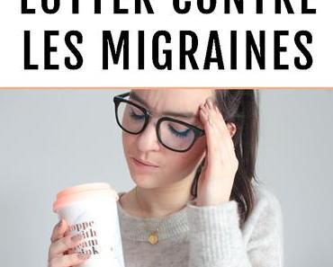 10 façons de prévenir et de lutter contre les migraines