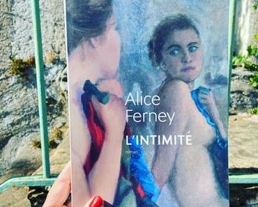 J’ai lu: L’intimité d’Alice Ferney
