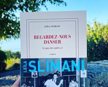J’ai lu: Regardez-nous danser (le pays des autres tome 2) de Leïla Slimani