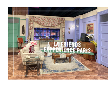 J’ai testé… The Friends Experience à Paris
