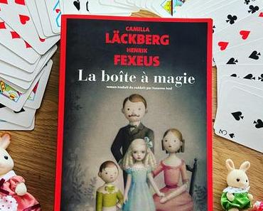J’ai lu: La boîte à magie de Camilla Läckberg et Henrik Fexeus