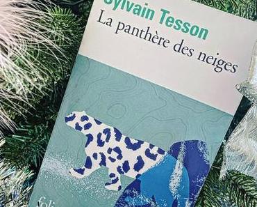 J’ai lu: La panthère des neiges de Sylvain Tesson