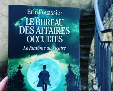 J’ai lu: Le bureau des affaires occultes tome 2: le fantôme du vicaire d’Eric Fouassier